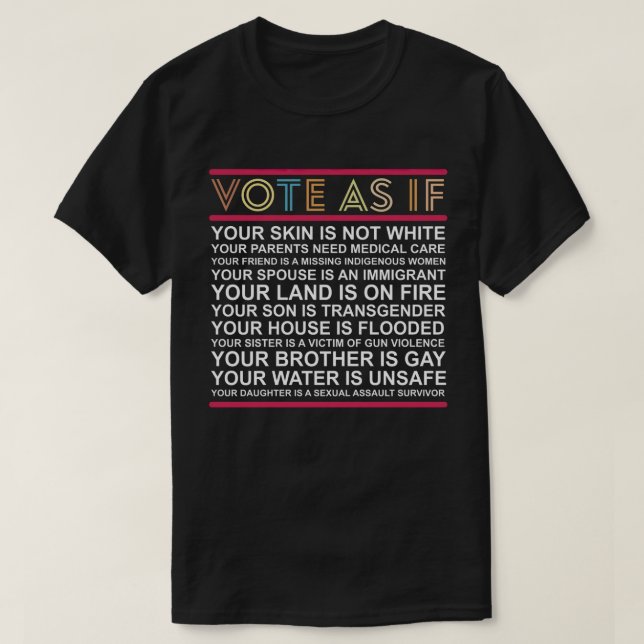 Camiseta Vota Como Si Tu Vida Dependiera De Ella Derechos H (Diseño del anverso)