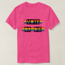 Camiseta Vota o muere tira de orgullo