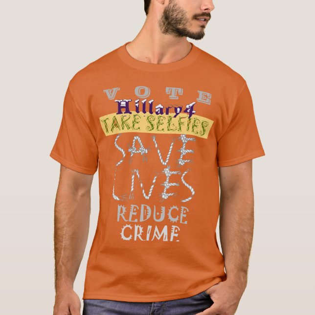 Camiseta Votación 4 Hillary Take Selfie Save Life Reduce Cr (Anverso)