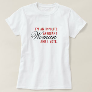 Camiseta Votación de mujer arrogante descortés