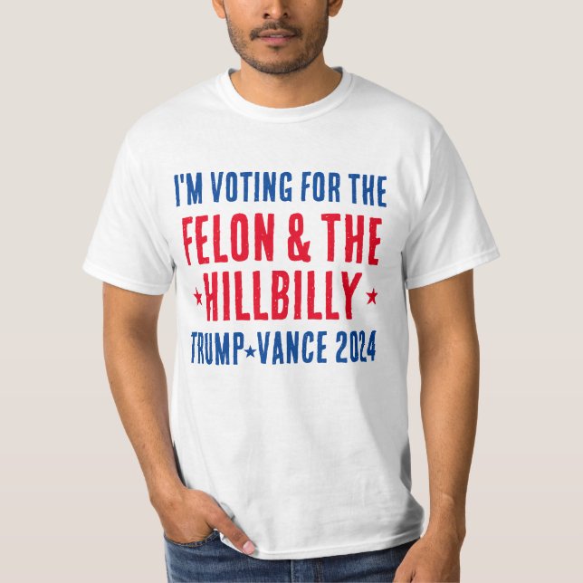 Camiseta Votación por Felon & Hillbilly Trump Vance 2024 (Anverso)