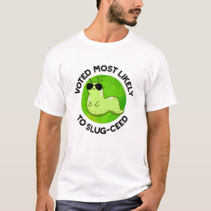 Camiseta Votado Muy Probable Para El Divertido Slug Pun
