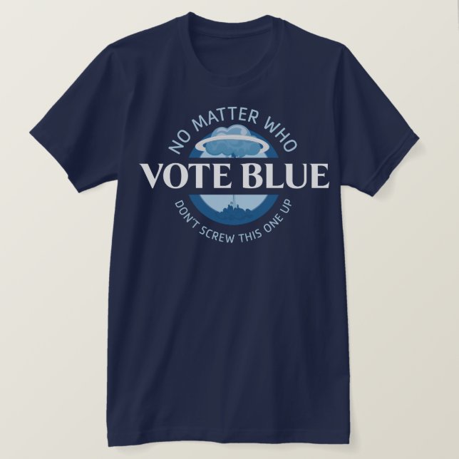Camiseta Votar azul sin importar quién | (Anverso del diseño)