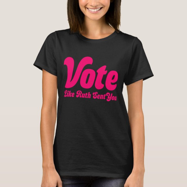 Camiseta Votar como Ruth te envió (Anverso)