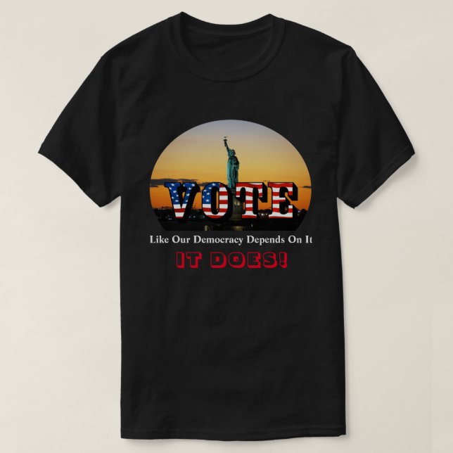 Camiseta VOTAR Como Si Nuestra Democracia Dependiera De Eso (Diseño del anverso)