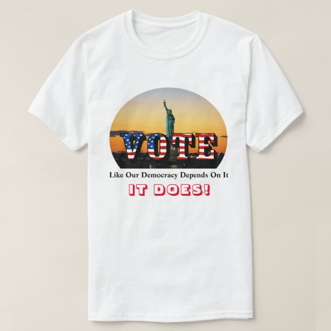 Camiseta VOTAR Como Si Nuestra Democracia Dependiera De Eso (Diseño del anverso)