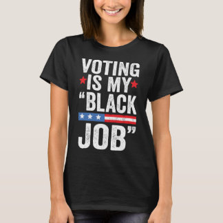 CAMISETA VOTAR ES MI TRABAJO NEGRO
