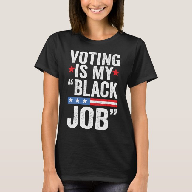 CAMISETA VOTAR ES MI TRABAJO NEGRO (Anverso)