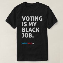 Camiseta Votar es mi trabajo negro HarrisWalz24