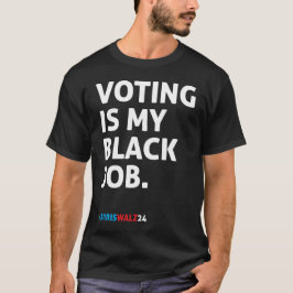 Camiseta Votar es mi trabajo negro HarrisWalz24