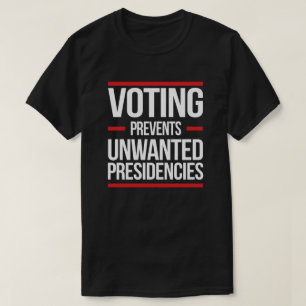 Camiseta Votar impide a las presidencias no deseadas