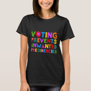 Camiseta Votar impide a las presidencias no deseadas