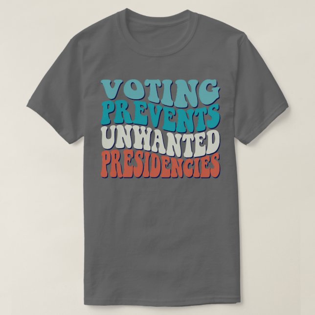 Camiseta Votar impide la elección de presidentes no deseado (Diseño del anverso)