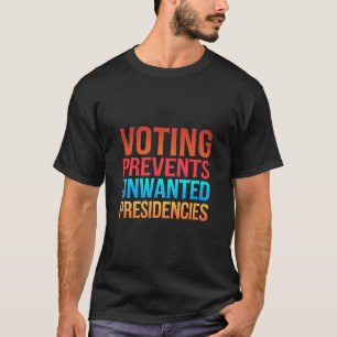 Camiseta Votar impide las elecciones presidenciales no dese