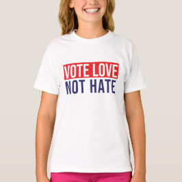 Camiseta Votar por amor no odiar a T-Shirt