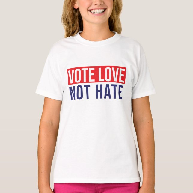 Camiseta Votar por amor no odiar a T-Shirt (Anverso)