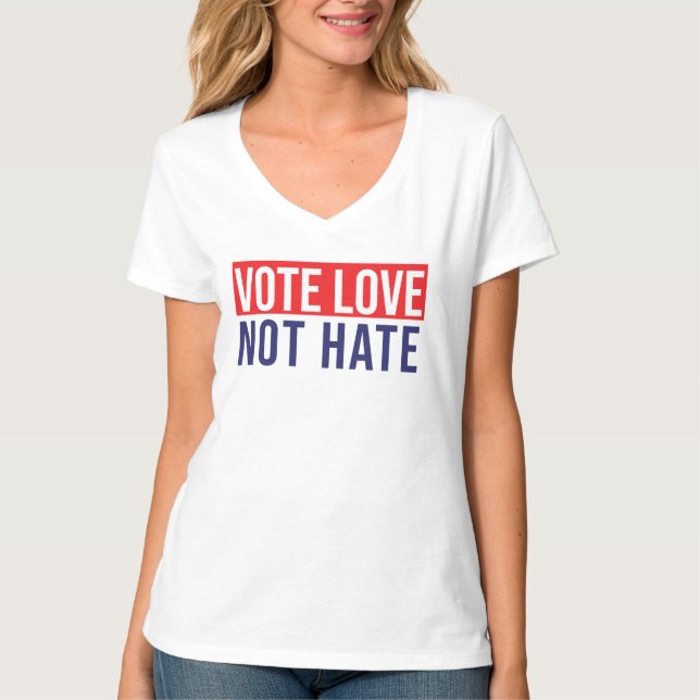 Camiseta Votar por amor no odiar a T-Shirt (Anverso)