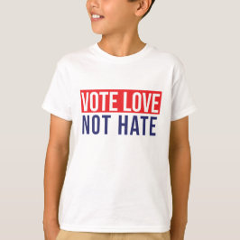 Camiseta Votar por amor no odiar a T-Shirt