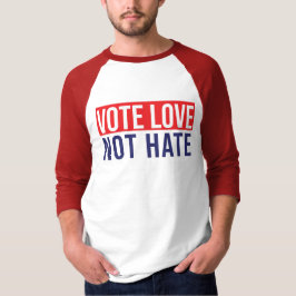 Camiseta Votar por amor no odiar a T-Shirt