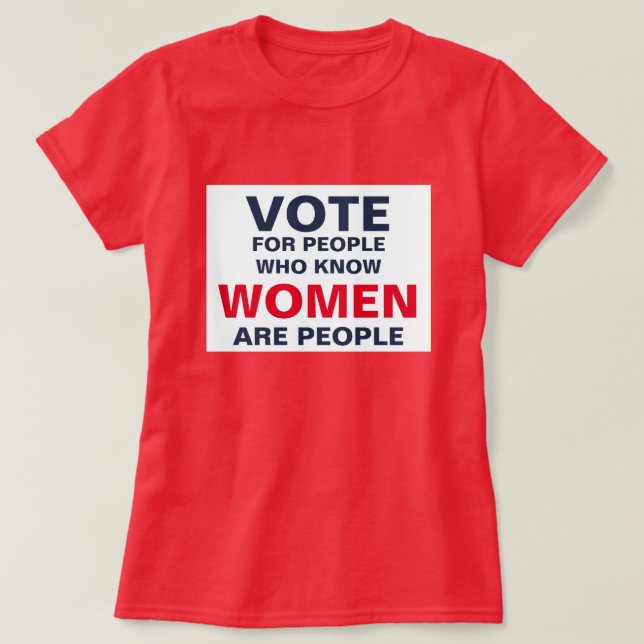 Camiseta Votar por personas que saben que las mujeres son p (Diseño del anverso)