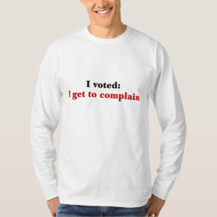 Camiseta Voté así que consigo quejarme