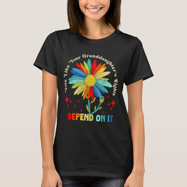 Camiseta Vote Like Your Granddaughter's Rights Depend On It (Anverso)