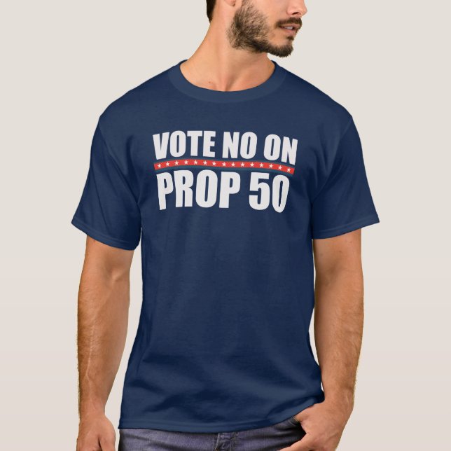 Camiseta Vote No on Proposition 50 T-Shirt (Anverso)