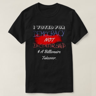 CAMISETA VOTÉ POR LA DEMOCRACIA, NO POR LA DICTADURA...