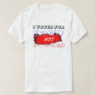 CAMISETA VOTÉ POR LA DEMOCRACIA, NO POR LA DICTADURA...