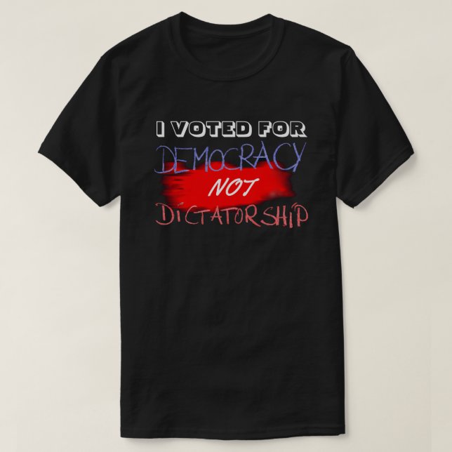 CAMISETA VOTÉ POR LA DEMOCRACIA, NO POR LA DICTADURA... (Diseño del anverso)