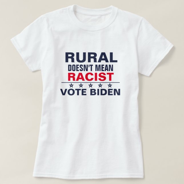 Camiseta Voto contra el racismo en zonas rurales pro-Biden  (Diseño del anverso)