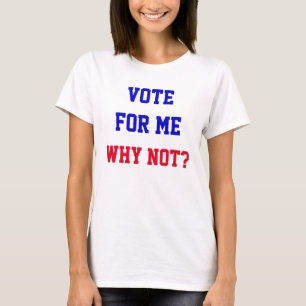 Camiseta Voto Divertido Por Mí Por Qué No Cita Política 