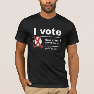 Camiseta ¡Voto ninguno del antedicho!
