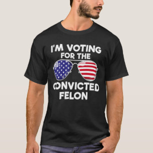 Camiseta Voto por el convicto Felon Trump 2024