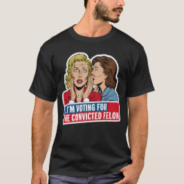 CAMISETA VOTO POR EL FELÓN CONDENADO