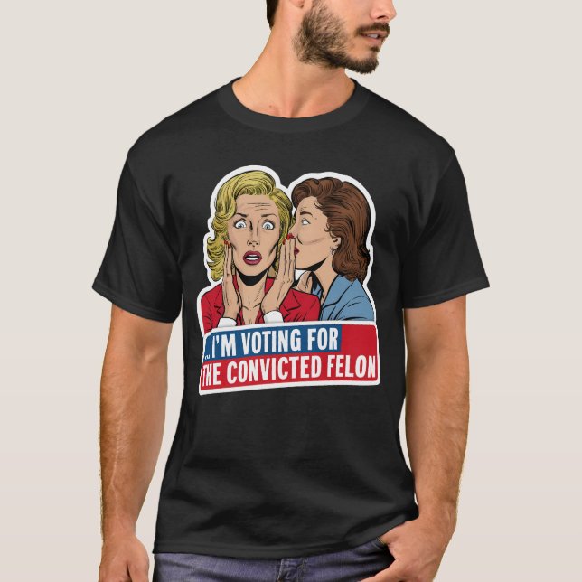 CAMISETA VOTO POR EL FELÓN CONDENADO (Anverso)