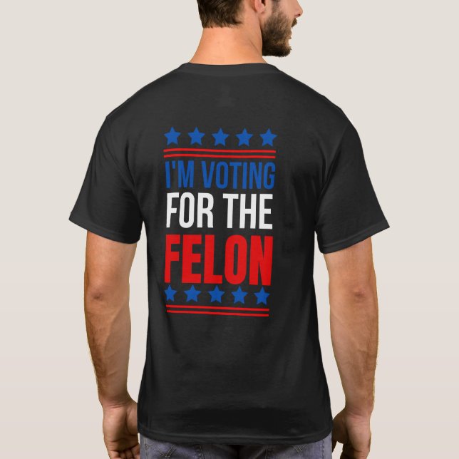 Camiseta Voto por el Felon Funny Trump 2024 (Reverso)