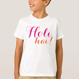 Camiseta Vour own Sayings & Messages: Holi Hai!