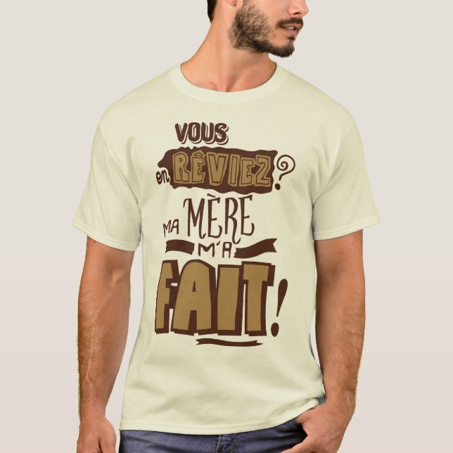Camiseta vous_en_reviez_ma_mere_fait_citation_2325 (Anverso)
