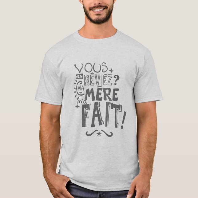 Camiseta vous_en_reviez_ma_mere_fait_citation_2390 (Anverso)