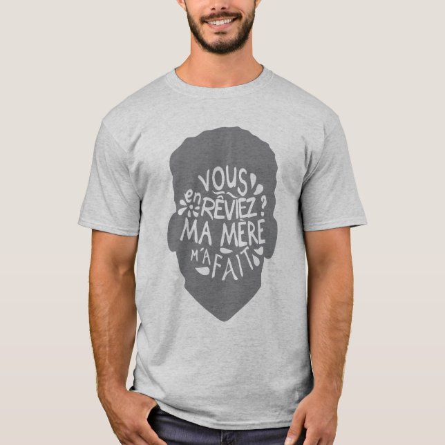 Camiseta vous_en_reviez_ma_mere_fait_citation_23901 (Anverso)