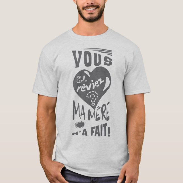 Camiseta vous_en_reviez_ma_mere_fait_citation_265001 (Anverso)