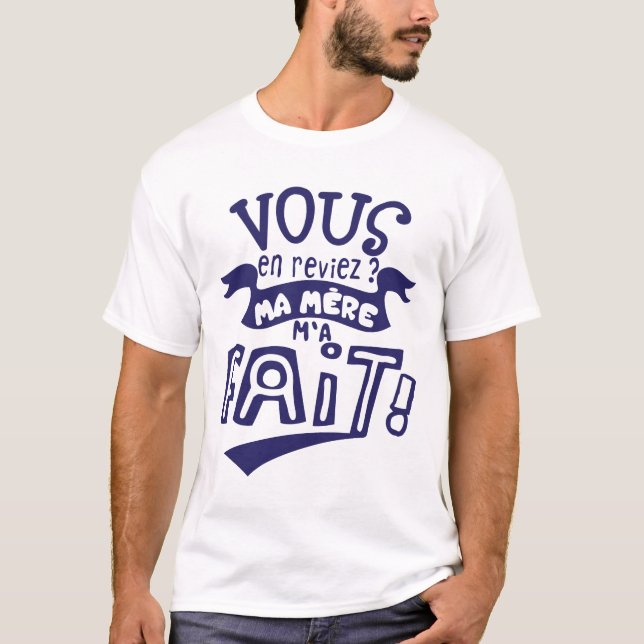 Camiseta vous en reviez ma mere fait citation slogan humori (Anverso)
