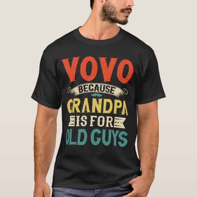 Camiseta Vovo porque el abuelo es para los viejos, Día del  (Anverso)