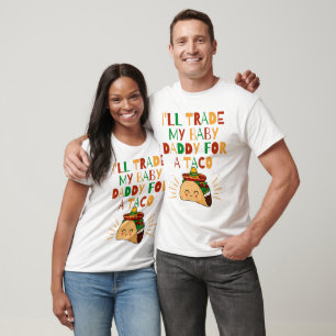 Camiseta Voy a cambiar a mi bebé papá por un taco de comida
