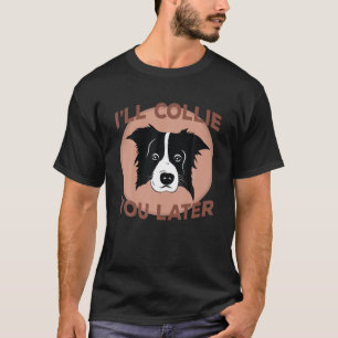 Camiseta Voy a Collie más tarde