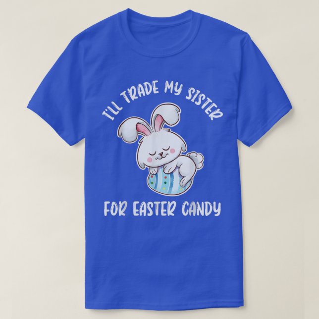 Camiseta Voy A Comerciar A Mi Hermana Por Candy Easter Bunn (Diseño del anverso)