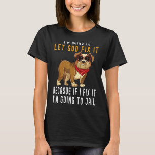 Camiseta Voy a dejar que Dios arregle su humor