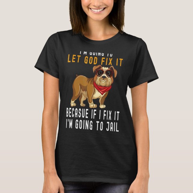 Camiseta Voy a dejar que Dios arregle su humor (Anverso)