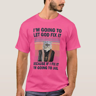 Camiseta Voy a dejar que Dios lo arregle un gato cristiano